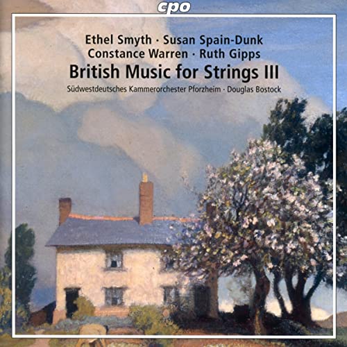 Various - Ethel Smyth, Susan Spain-Dunk, Constance Warren, Ruth Gipps: British Music for Strings, Vol. 3 [CD]