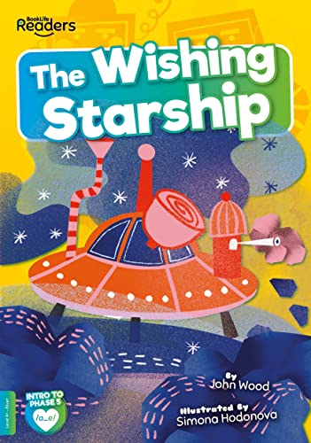 The Wishing Starship (BookLife Readers)