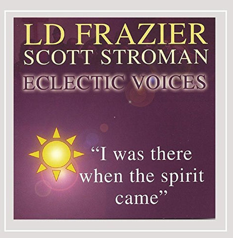 Ld Frazier - I Was There When the Spirit Came [CD]