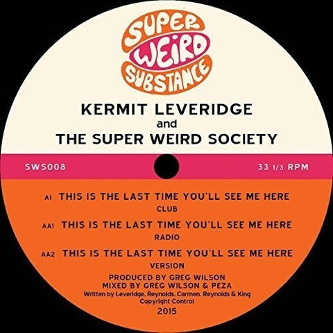 Kermit Leveridge & The Super Weird Society - This Is The Last Time You'll See Me Here [12 inch] [VINYL]