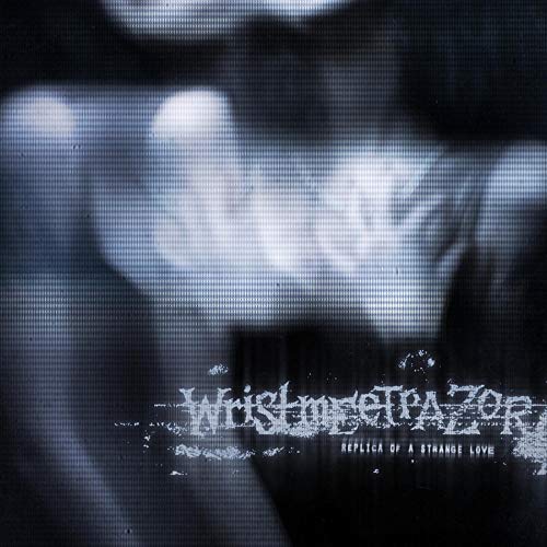 Wristmeetrazor - Replica of a Strange Love [CD]