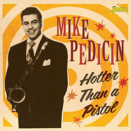 Mike Pedicin - Hotter Than A Pistol [CD]
