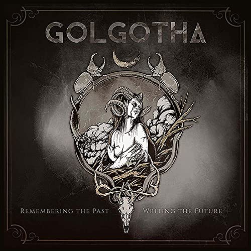 Golgotha - Remembering The Past Writing The Future [CD]