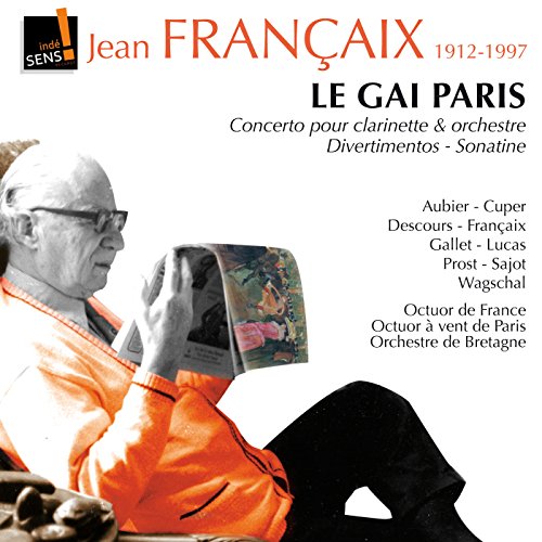 Soloists/Octuor de France/Octuor a vent de Paris - Le Gai Paris, Concerto pour Clarinette et Orch... [CD]