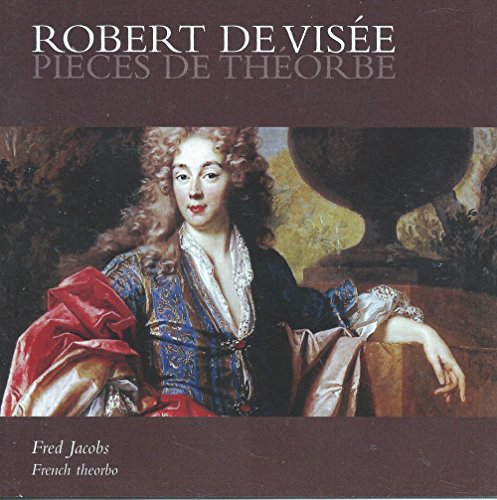 De Visee Robert/fred Jacobs - Pieces de Theorbe [CD]