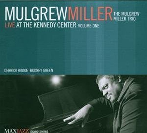 Album cover with a man playing piano, titled "Mulgrew Miller Live At The Kennedy Center".