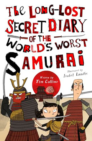 The Long-Lost Secret Diary of the World's Worst Samurai