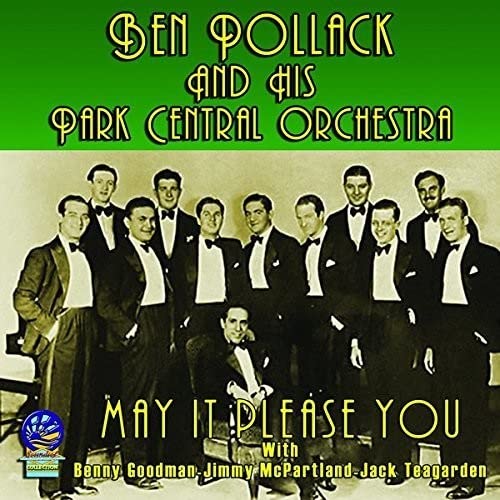 Ben Pollack's Central Park Orchestra - May It Please You [CD]