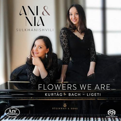 Ani & Nia Sulkhanishvili - Flowers We Are... - Works for Piano Duo [CD]