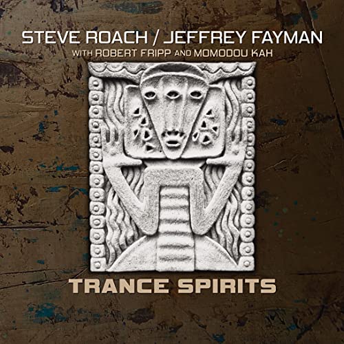 Steve Roach & Jeffrey Fayman & Robert Fripp - Trance Spirits [CD]