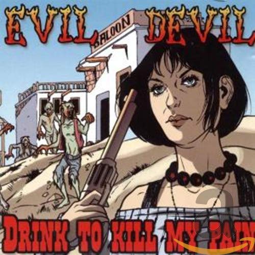 Evil Devil - Drink To Kill My Pain [CD]