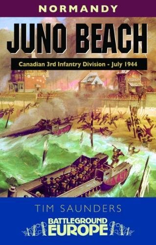 Juno Beach: Normandy - Battleground Europe: 3rd Canadian Division, 79th British Armoured Division and 48 (Battleground Europe - Normandy)