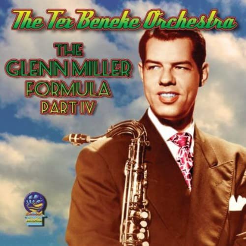 Tex Beneke Orchestra - The Glenn Miller Formula Part IV [CD]