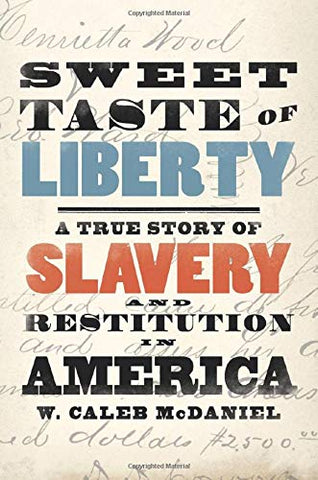 Sweet Taste of Liberty: A True Story of Slavery and Restitution in America