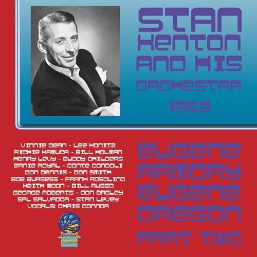 Stan Kenton & His Orchestra - Eugene Armory Oregon 1953 Part Two [CD]