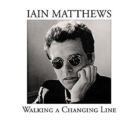 Iain Matthews - Walking A Changing Line [CD]