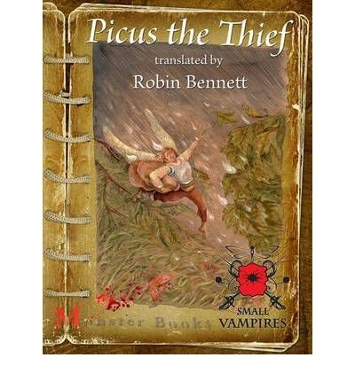 [ PICUS THE THIEF BY BENNETT, ROBIN](AUTHOR)HARDBACK