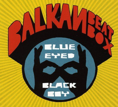 Balkan Beat Box - Blue Eyed Black Boy [CD]