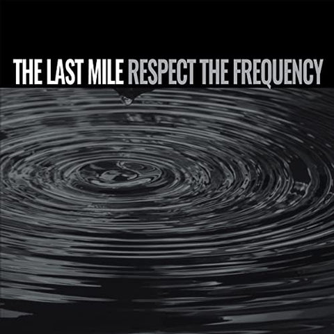 Last Mile, The - Respect The Frequency  [VINYL]