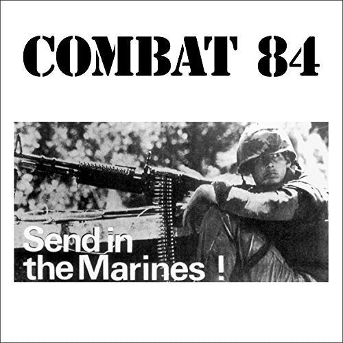 Combat 84 - Send In The Marines [CD]