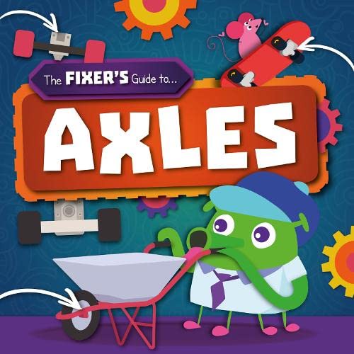 Axles (The Fixer's Guide to) (The Fixer's Guide to)