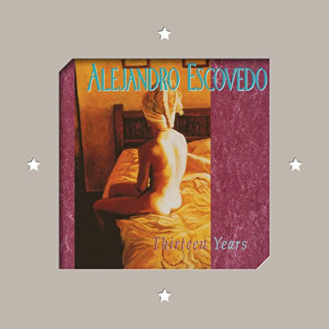 Alejandro Escovedo - Thirteen Years [VINYL]