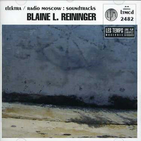 Blaine Reininger - Elektra/Radio Moscow [CD]