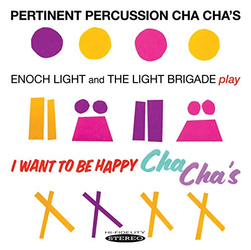 Enoch Light & The Light Brigade - Pertinent Percussion Cha Cha's / I Want to Be Happy Cha Cha's [CD]