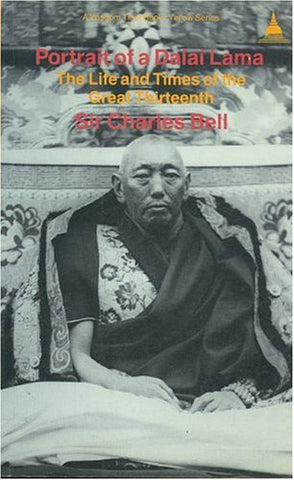 Portrait of a Dalai Lama: The Life and Times of the Great Thirteenth