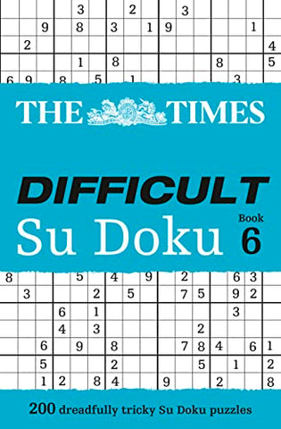 The Times Difficult Su Doku Book 6: 200 dreadfully tricky Su Doku puzzles (The Times Su Doku)