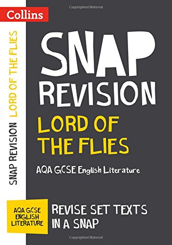 Lord of the Flies: AQA GCSE 9-1 English Literature Text Guide: Ideal for home learning, 2022 and 2023 exams (Collins GCSE Grade 9-1 SNAP Revision)