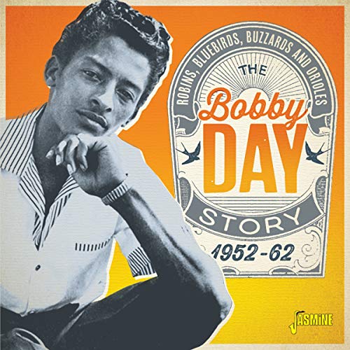 Bobby Day - Robins, Bluebirds, Buzzards & Orioles - The Bobby Day Story 1952-1962 [CD]