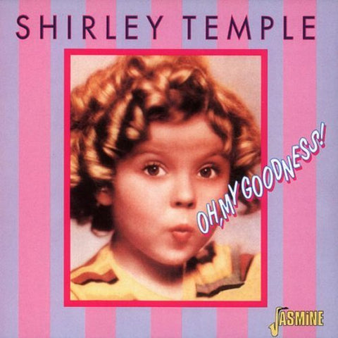 Shirley Temple - Oh, My Goodness! [CD]