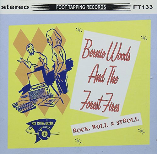 Bernie Woods & The Forest Fires - Rock Roll And Stroll [CD]