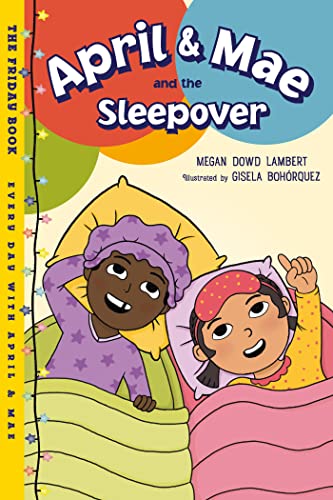 April & Mae and the Sleepover: The Friday Book (Every Day with April & Mae)