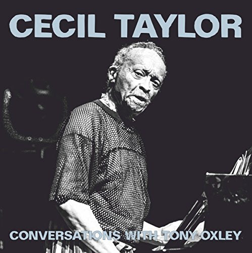 Cecil Taylor & Tony Oxley - Cecil Taylor Conversations With Tony Oxley [CD]