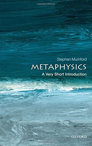 Stephen Mumford - Metaphysics A Very Short Introduction