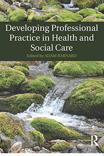 Developing Professional Practice in Health and Social Care