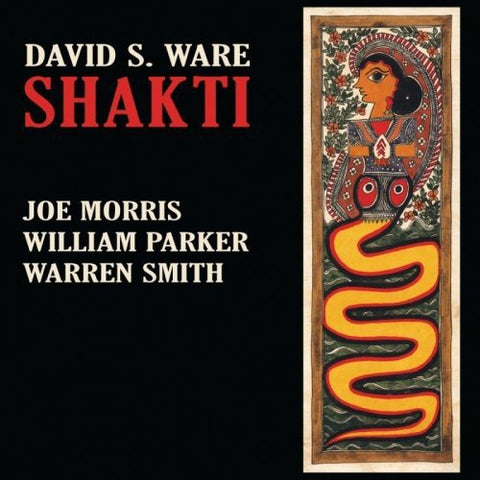 David S. Ware  Joe Morris  Wil - Shakti [CD]