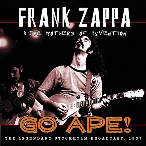 Frank Zappa & The Mothers Of I - GO APE! THE LEGENDARY STOCKHOLM CONCERT, 1967 [CD]