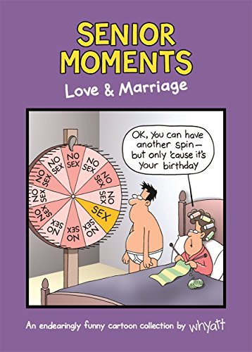 Senior Moments: Love & Marriage: An endearingly funny cartoon collection by Whyatt