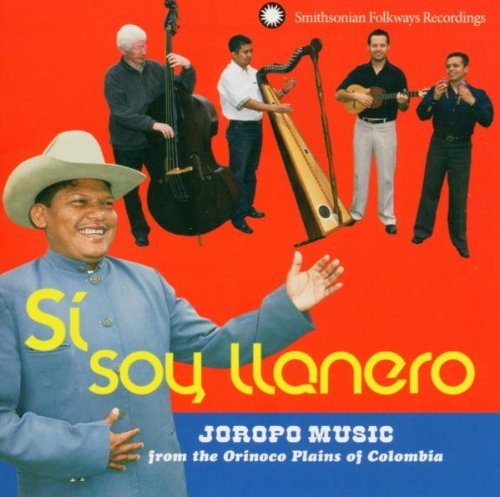 Grupo Cimarrón - Sí, soy llanero: Joropo Music from the Orinoco Plains of Colombia [CD]