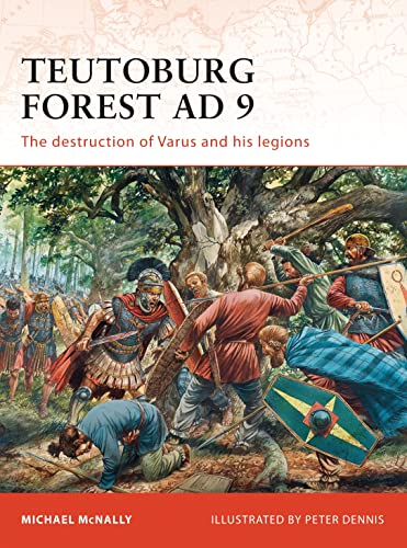 Teutoburg Forest AD 9: The destruction of Varus and his legions: 228 (Campaign)