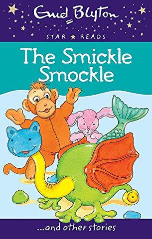 The Smickle Smockle (Enid Blyton: Star Reads Series 1)