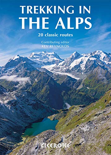 Trekking in the Alps: 20 classic routes (Mountain Walking)