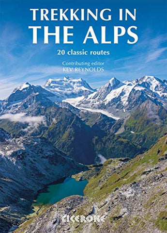 Trekking in the Alps: 20 classic routes (Mountain Walking)