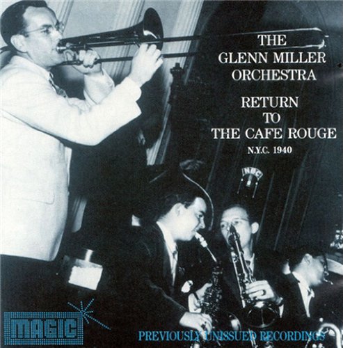 Glenn Miller - Return To The Cafe Rouge - NYC 1940 [CD]