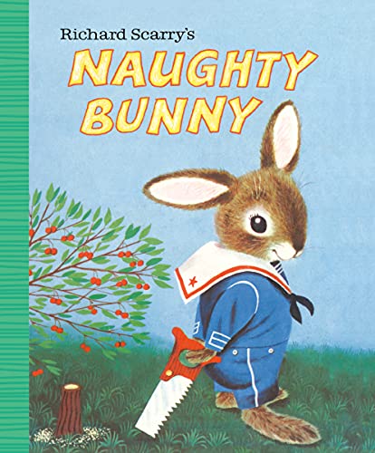 RICHARD SCARRY S NAUGHTY BUNNY