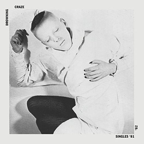 The Drowning Craze - Singles 81/82 [VINYL]