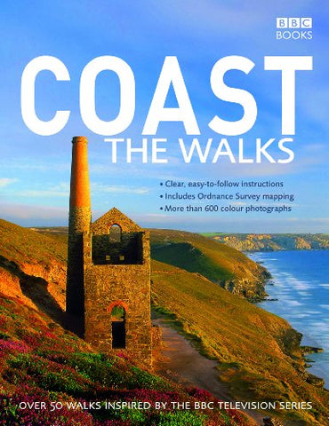 Coast: The Walks: Over 50 Walks Inspired by the BBC Television Series